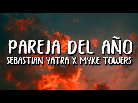 Sebastian Yatra x Myke Towers - Pareja Del Año (Letra/Lyrics)