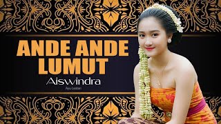 Download lagu ANDE-ANDE LUMUT || Aiswindra Ayu Lestari mp3
