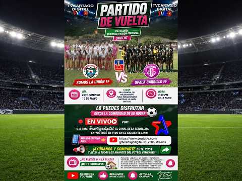 📺 🏆🏅Futbol Femenino .Somos la Union FF, Vs. Upala Carrillo FF. 🥈⚽📺