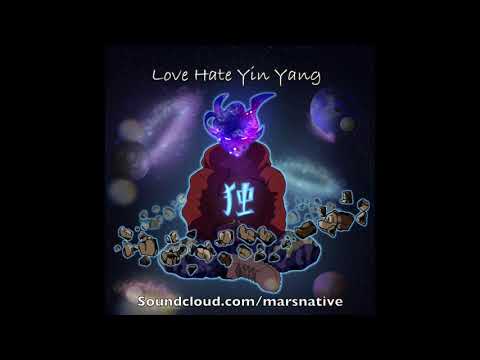 the Mars Native - Love Hate Yin Yang