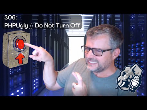 306:PHPUgly // Do Not Turn Off