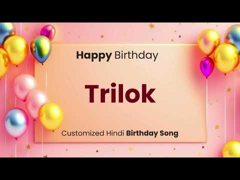 Happy Birthday " TRILOK " - Customized Birthday Song | In Hindi