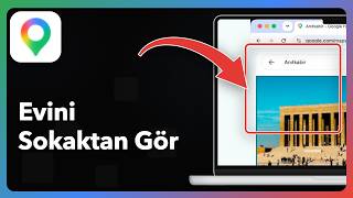 Google Haritalar'da evim sokak görünümünde nasıl görülür