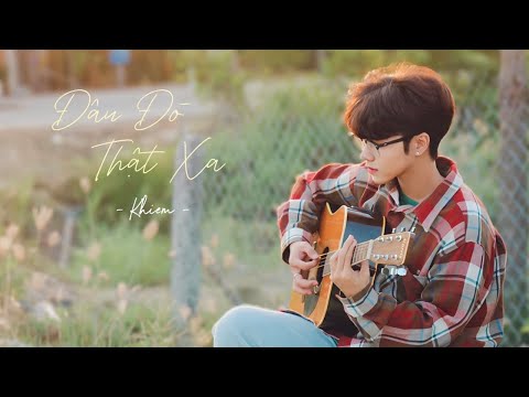 Khiem - Đâu Đó Thật Xa [ Mv Lyrics ]