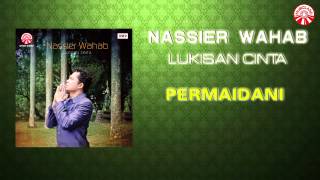 Download lagu Nassier Wahab - Permaidani [ Music Audio] mp3