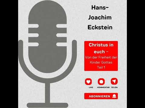 Christus in euch - Von der Freiheit der Kinder Gottes Folge 1
