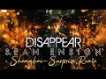 Sean Ensign - Disappear [Shanghai-Surprise Remix]