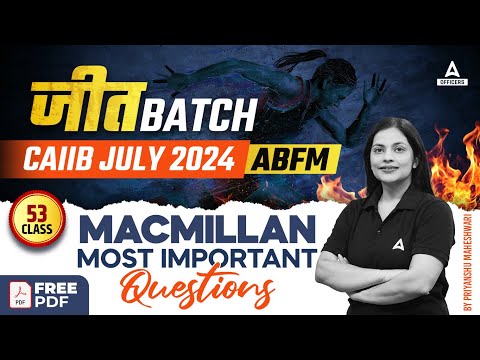CAIIB July 2024 | ABFM | Macmillan Most Important Questions | Class 53
