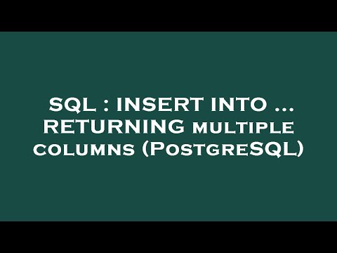 Sql Insert Into Returning Multiple Columns Postgresql
