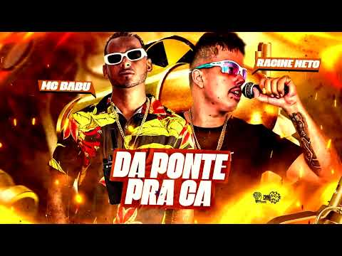 MC BABU & RACINE NETO  -  DA PONTE PRA CÁ