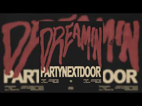 PARTYNEXTDOOR - Dreamin (Official Audio)