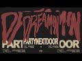 PARTYNEXTDOOR Dreamin Official Audio