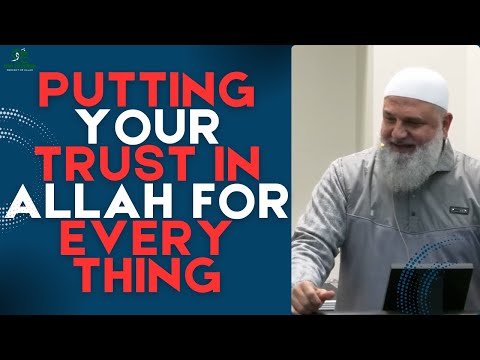 Putting Your Trust in Allah for EVERYTHING | Amazing Lecture | Ustadh Mohamad Baajour