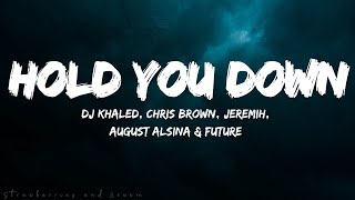 DJ Khaled – Hold You Down ft. Chris Brown, Jeremih, August Alsina & Future (Lyrics)