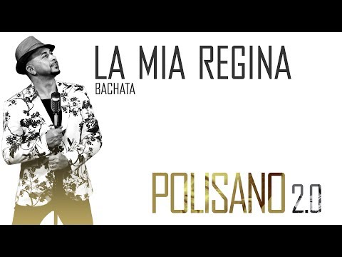 bachata - LA MIA REGINA - ROBERTO POLISANO 2.0 - musica da ballo e musica latina