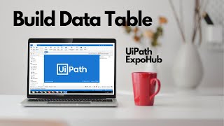 UiPath Tutorial | Build Data Table UiPath Example | UiPath Tutorials For Beginners | ExpoHub