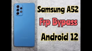 Samsung A52 FRP Bypass Android 12 | How to Remove Google Account Samsung Galaxy A52