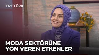 Moda Sektörüne Yön Veren Etkenler | Rehber