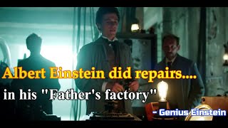 Albert Einstein did Repairs in his &quot;Father&#39;s Factory&quot; ! Genius Einstein Series