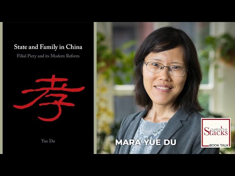 Mara Yue Du - State and Family in China: Filial Piety and its Modern Reform