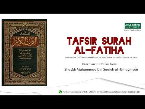 Tafseer Surah al-Fatihah (Pt. 1) || Ibn al-Uthaymeen || Ustadh Ariff Olla