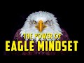 The Power Of Eagle Mindset Best Motivational Video Titan Man