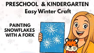 Easy Winter Craft for Preschool, Toddlers & Kindergarten | Learn how to Paint Snowflakes with a fork