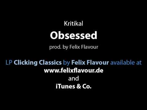 Kritikal - Obsessed (prod. by Felix Flavour)