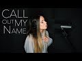 Call Out My Name The Weeknd Cover By DREW RYN