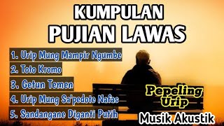 Download lagu KUMPULAN PUJI-PUJIAN JAWA KUNO|| FULL  MUSIK AKUSTIK 2023 mp3 Download lagu KUMPULAN PUJI-PUJIAN JAWA KUNO|| FULL  MUSIK AKUSTIK 2023 mp3