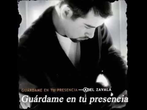 Abel Zavala - Guárdame en tu presencia