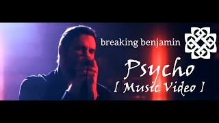 &quot; Psycho &quot; - Breaking benjamin [ Music Video ]
