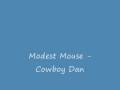 Modest Mouse - Cowboy Dan