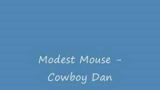 Modest Mouse - Cowboy Dan