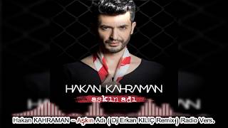 HAKAN KAHRAMAN  'AŞKIN ADI' REMIX