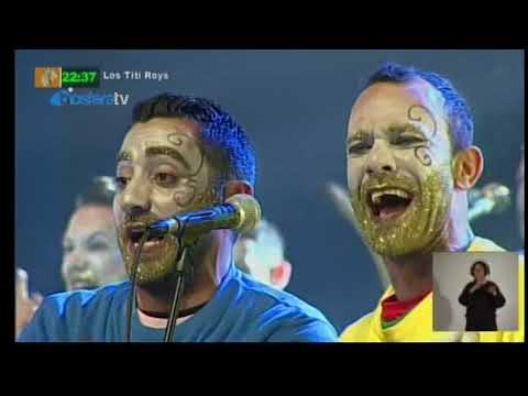 MURGA LOS TITI ROYS 2018 (ACTUACIÓN COMPLETA - FINAL)