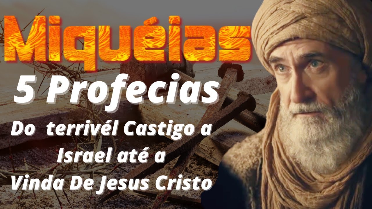 A História Do Profeta Miquéias E As 5 maiores Profecias de Miquéias Na Biblia.