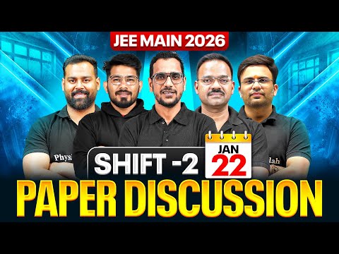 JEE Main 2026 (First Attempt) LIVE Paper Discussion 🔥 | Shift 2 - 22nd Jan 2026 ⚡