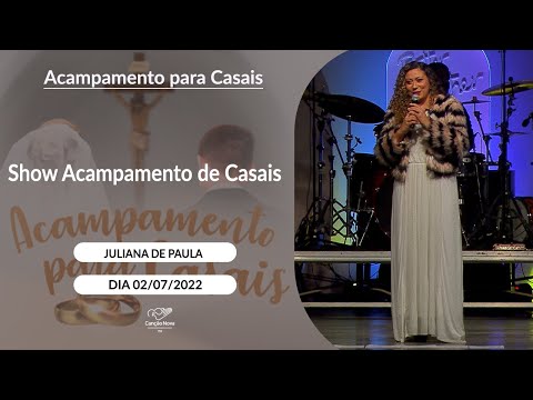 show Juliana de Paula Acampamento para Casais (02/07/2022)