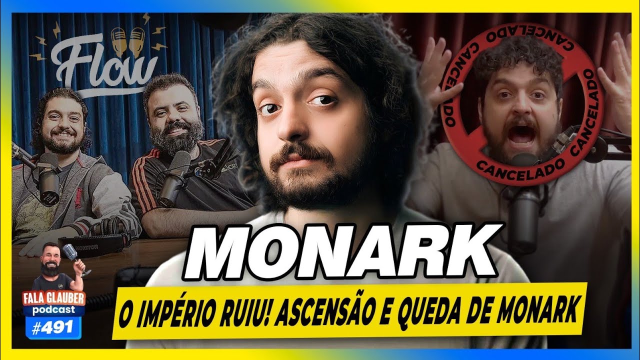 MONARK - DO SUCESSO NO FLOW AO FUNDO DO POÇO - #491