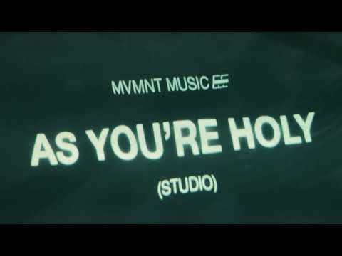 As You’re Holy (Official Studio Version Video) - MVMNT Music