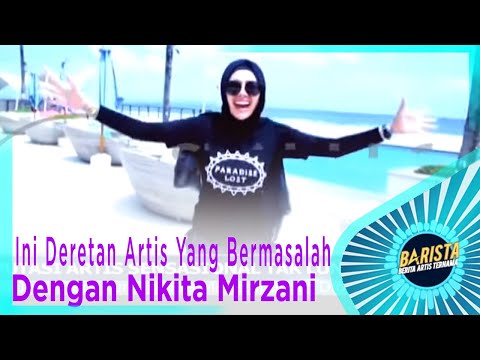 Ratu Sensasi!! Ini Deretan Artis Yang Bermasalah Dengan Nikita Mirzani – BARISTA EPS 111 ( 1/3 )