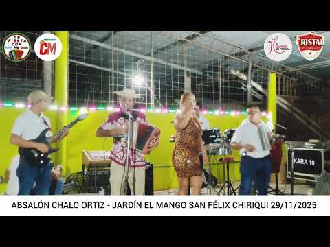Absalón Chalo Ortíz - Jardín el Mango San Félix Chiriquí - 29 Noviembre 2025 