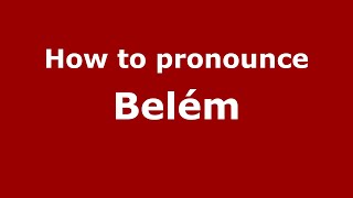 How to pronounce Belém