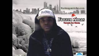 Toronto Ice Storm Frozen Xmas Starring Genesis The Ruckus