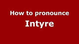 How to pronounce Intyre