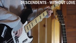 Descendents - Without Love (Bass Cover)