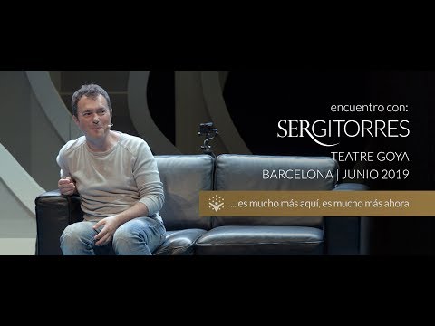 SERGI TORRES - TEATRE GOYA - "... es mucho más aquí, es mucho más ahora" Junio 2019