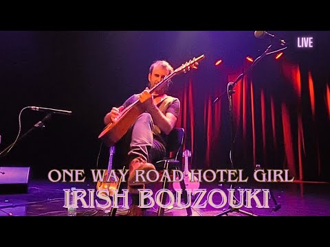 'ONE WAY Road Hotel Girl' - Irish Bouzouki