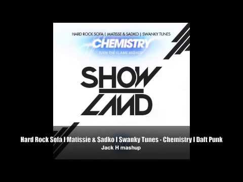 Hard Rock Sofa I Matissie & Sadko I Swanky Tunes I Daft Punk - Daft Chemistry (Jack H Mashup)